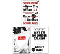 Superior The Return of Race Science, Inferior, Why I’m No Longer Talking to White People About Race 3 Books Collection Set