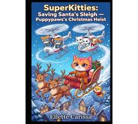 SuperKitties: Saving Santa's Sleigh - Puppypaws's Christmas Heist