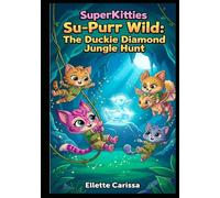 SuperKitties Su-Purr Wild: The Duckie Diamond Jungle Hunt