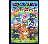 SuperKitties: The SuperKitties' Big Magical Crystal Quest