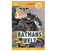 SUPERLESER! DC Batman Batmans Welt: 1. Lesestufe, Sach-Geschichten für Erstleser. Mit Silbenmethode für Kinder ab 6 Jahren