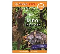 SUPERLESER! Dino in Gefahr: Lesestufe extraleicht, Sach-Geschichten für Erstleser. Mit Silbenmethode für Kinder ab 6 Jahren