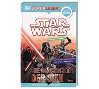 SUPERLESER! Star Wars(TM) Die Geschichte der Sith: Sach-Geschichten für Erstleser, Lesestufe Leseprofis