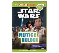 SUPERLESER! Star Wars(TM) Mutige Helden: 2. Lesestufe, Sach-Geschichten für Erstleser. Für Kinder ab der 1./2. Klasse