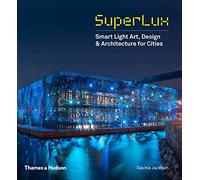 SuperLux: Smart Light Art, Design & Architecture for Cities