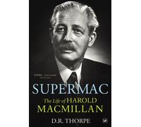 Supermac : The Life of Harold Macmillan