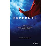 Superman: A Biography: The Unauthorized Biography