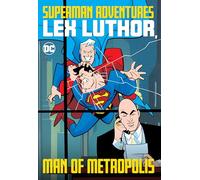Superman Adventures Lex Luthor, Man of Metropolis
