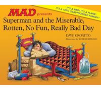 Superman and the Miserable, Horrible, No Fun, Really Bad Day