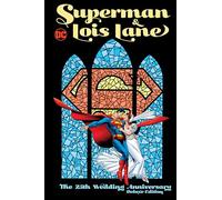 Superman & Lois Lane: The 25th Wedding Anniversary Deluxe Edition