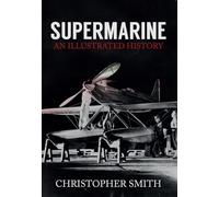Supermarine: An Illustrated History