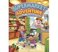 Supermarket Adventure Coloring and Activity Book: With Math, Food, and Trivia Questions (Play and Learn Series)