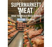 Supermarket Meat: What You Really Need to Know (Simple Science)