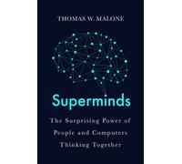 Superminds : How Hyperconnectivity is Changing the Way We Solve Problems