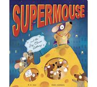 Supermouse and the Big Cheese Robbery Book MN Tahl & M Chambers