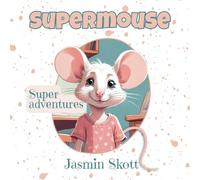 Supermouse: Super adventures