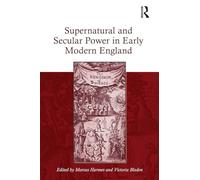 Supernatural and Secular Power in Early Modern England