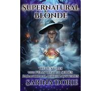 Supernatural Blonde: Paranormal Witch and Wizard Mysteries: 14 (The Hex Files with Felix Thatch Series)