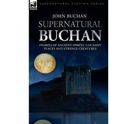 Supernatural Buchan - Stories of ancient spirits uncanny places and strange creatures