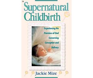 (Supernatural Childbirth) By Jackie Mize (Author) Paperback on (Feb , 1997)