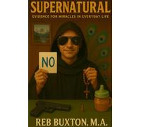 Supernatural: Evidence for Miracles in Everyday Life