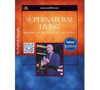 Supernatural Living: Walking in the Fruit of the Spirit