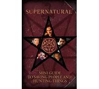 Supernatural: Mini Guide To Saving People and Hunting Things (Mini Book): Mini Book of Saving People and Hunting Things