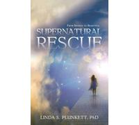 Supernatural Rescue: From Broken To Beautiful
