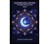 SUPERNATURAL SISTERS: The Eight Phases of the Moon