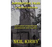 Supernatural Tales of the West Midlands: Birmingham & Solihull: 1 (Supernatural Stories of the West Midlands)