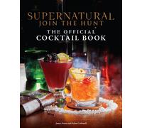 Supernatural: The Official Cocktail Book by James Asmus (English) Hardcover Book