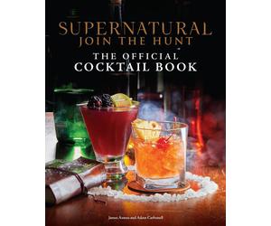 Supernatural: The Official Cocktail Book by James Asmus (English) Hardcover Book