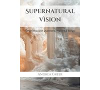 Supernatural Vision: Devotional with Questions, Prayers & Songs