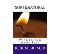 Supernatural Witnessing Made Easy: Volume 1 (Kingdom Joy Series)