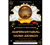 SUPERNATURAL WORD SEARCH: The Unofficial Collection: A Fantasy TV Show Journey - Fantastic TV Puzzle Book for Seniors, Adults, Teens, Kids - Large Print, Eye Strain Relief - Ideal Gifts for Everyone