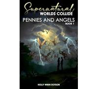 Supernatural Worlds Collide - Pennies and Angels - Book 1
