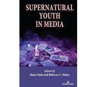 Supernatural Youth in Media: 36 (Mediated Youth)