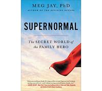 Supernormal: The Secret World of the Family Hero