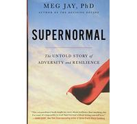 Supernormal: The Untold Story of Adversity and Resilience