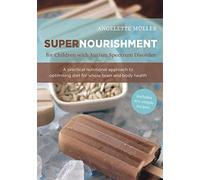 Supernourishment for Children with Autism Spectrum Disorder: A Practical Nutritional Approach to Optimizing Diet for Whole Brain and Body Health