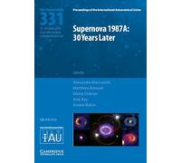 Supernova 1987A: 30 Years Later (IAU S331): Cosmic Rays and Nuclei from Supernovae and their Aftermaths (Proceedings of the International Astronomical Union Symposia and Colloquia)