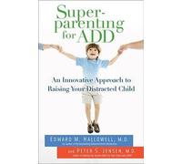 Superparenting for ADD: An Innovative Approach to Raising Your Distracted Child (Paperback) - Common