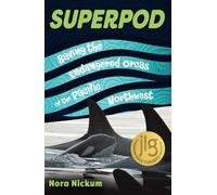 Superpod: Saving the Endangered Orcas of the Pacific Northwest