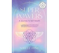 Superpowers: A Journey to Self-Health