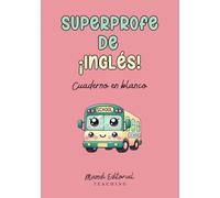 Superprofe de Inglés: Cuaderno en blanco: Práctico para organizar, crear y anotar sin límites | El detalle ideal para profesores de inglés
