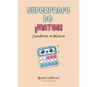 Superprofe de Mates: Cuaderno en blanco: Práctico para organizar, crear y anotar sin límites | El detalle ideal para profesores de matemáticas