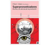Superpronosticadores : el arte y la ciencia de la predicción