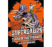 Supersaurs 3: Clash of the Tyrants: Volume 3