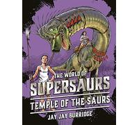 Supersaurs 4: Temple of the Saurs: Volume 4