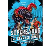 Supersaurs 6: The Styraco Circus